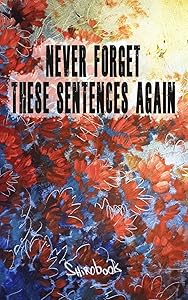 Never forget these sentences again: those cute phrases that our kids say to us that we never want to forget by Shirobook