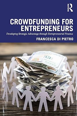 Crowdfunding for Entrepreneurs: Developing Strategic Advantage through Entrepreneurial Finance