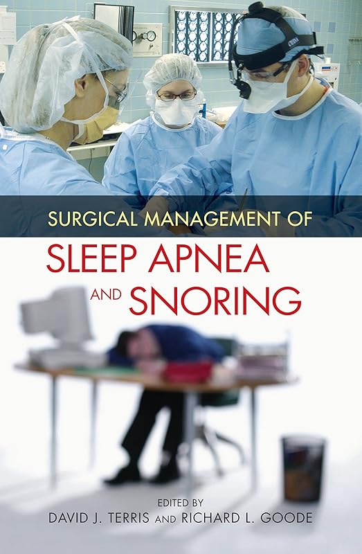 Surgical Management of Sleep Apnea and Snoring by David J. Terris