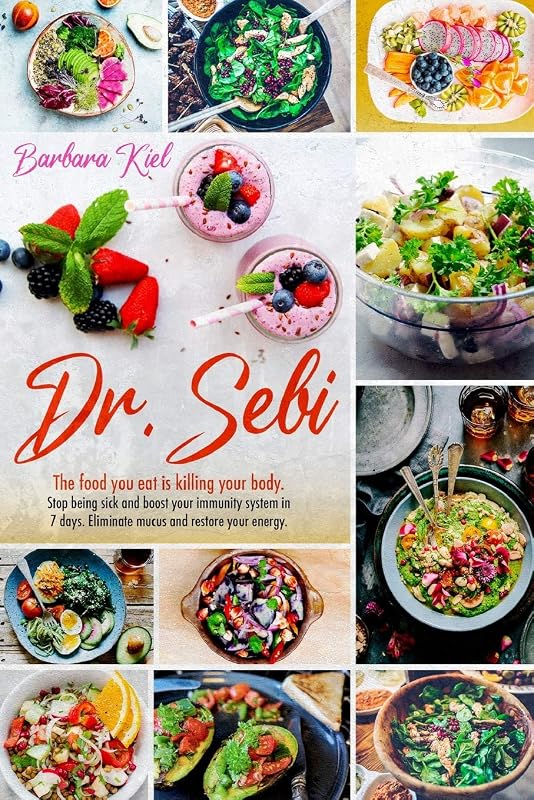 Dr Sebi Diet: Stop Killing yourself with Food. Dr. Sebi diet for detox your body and cure disease on a budget. Reduce risk of diabetes, cancer, herpes, acne. by Barbara Kiel