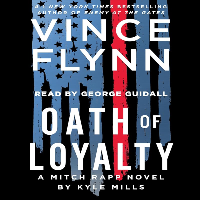 Oath of Loyalty: A Mitch Rapp Novel, Book 21 by Vince Flynn