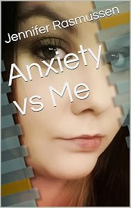 Anxiety vs Me by Jennifer Rasmussen