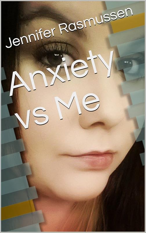 Anxiety vs Me by Jennifer Rasmussen