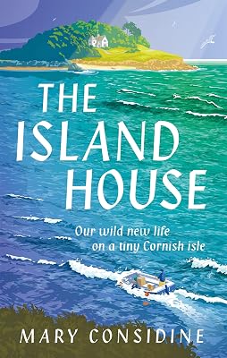 The Island House: A New Life on a Tiny Cornish Isle