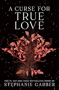A Curse for True Love (Once Upon a Broken Heart, 3)