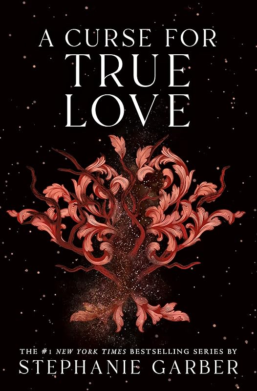 A Curse for True Love (Once Upon a Broken Heart, 3) by Stephanie Garber