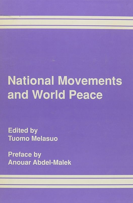National Movements and World Peace (Tapri Research Report) by Tuomo Melasuo