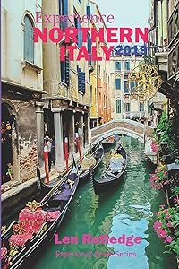 Experience Northern Italy 2019 (Experience Guides) by Len Rutledge