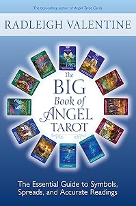 The Big Book of Angel Tarot: The Essential Guide to Symbols, Spreads, and Accurate Readings by Radleigh Valentine