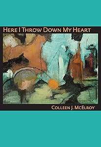 Here I Throw Down My Heart (Pitt Poetry Series) by Colleen McElroy