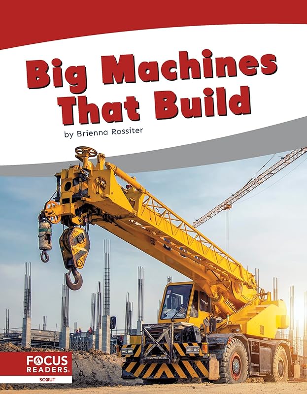 Big Machines That Build by Brienna Rossiter