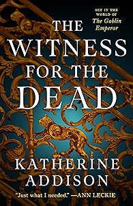 The Witness for the Dead: The Chronicles of Osreth: The Cemeteries of Amalo Trilogy, Book 1