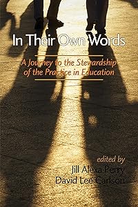 In Their Own Words: A Journey to the Stewardship of the Practice of Education