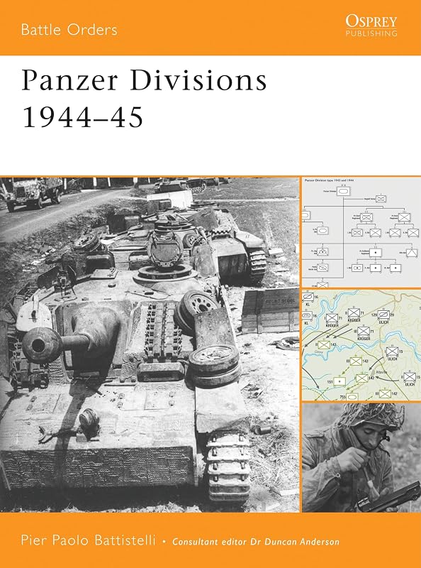 Panzer Divisions 1944–45 (Battle Orders Book 38) by Pier Paolo Battistelli