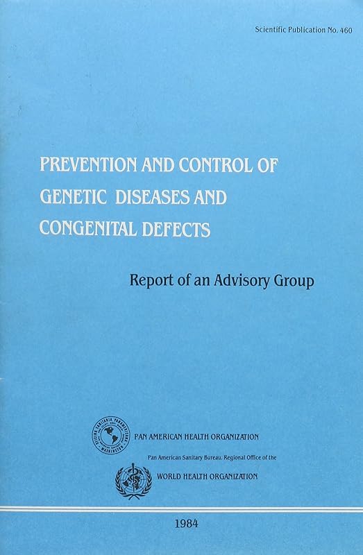 Prevention and Control of Genetic Diseases and Congenital Defects by unknown author