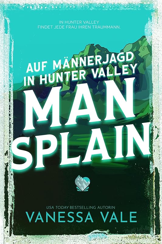 Auf Männerjagd in Hunter Valley: Man Splain (German Edition) by Vanessa Vale