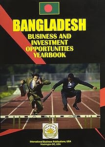 Bangladesh Business and Investment Opportunities Yearbook (World Business and Investment Opportunities Library)