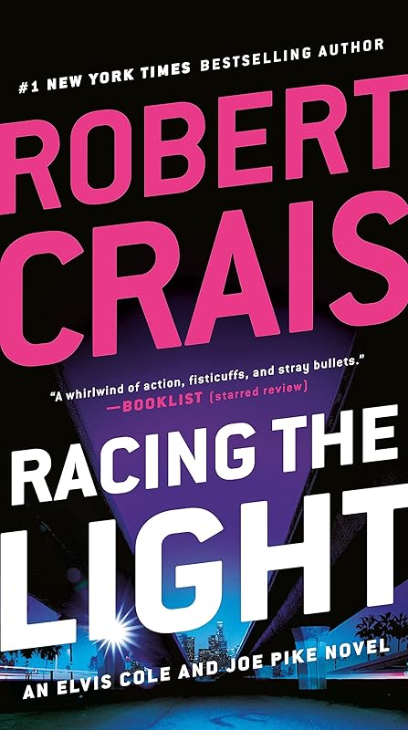Racing the Light (An Elvis Cole and Joe Pike Novel Book 19) by Robert Crais