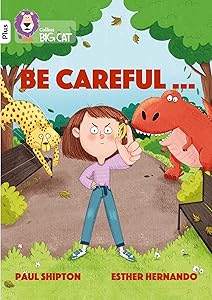 Be Careful…: Band 10+/White Plus (Collins Big Cat) by Paul Shipton