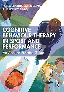 Cognitive Behaviour Therapy in Sport and Performance by Paul Mccarthy