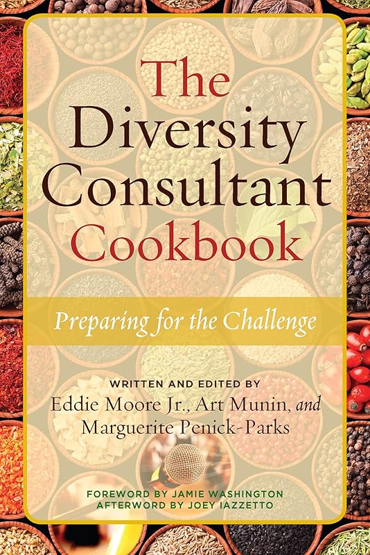 The Diversity Consultant Cookbook: Preparing for the Challenge by Eddie Moore