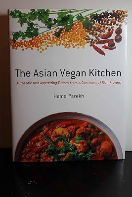 The Asian Vegan Kitchen: Authentic and Appetizing Dishes from a Continent of Rich Flavors