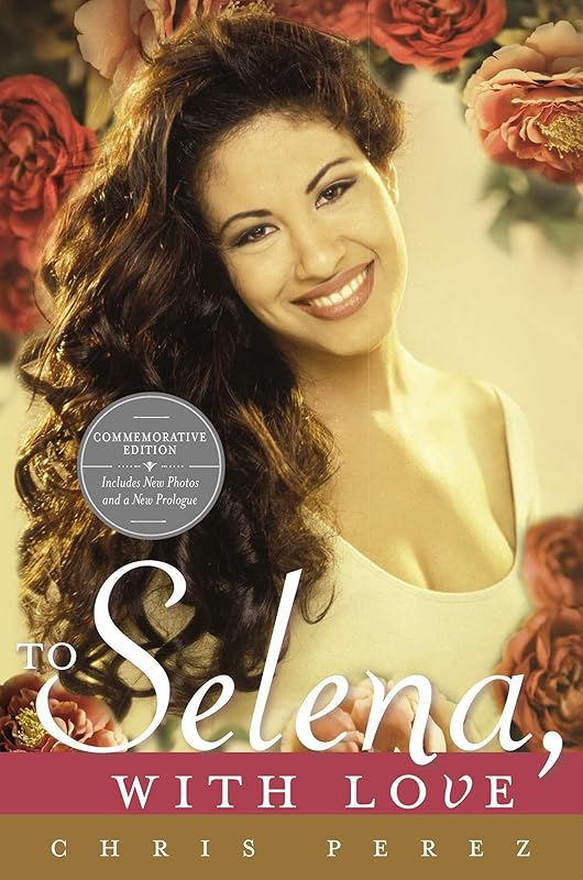 To Selena, with Love: Commemorative Edition (Deckle edge) by Chris Perez