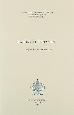 Canonical Testament: Monsignor W. Onclin Chair 2004 (English and Dutch Edition)