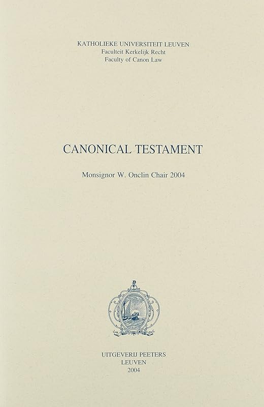 Canonical Testament: Monsignor W. Onclin Chair 2004 (English and Dutch Edition) by B De Gaay Fortman