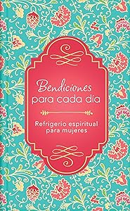Bendiciones para cada día: Refrigerio espiritual para mujeres (Spanish Edition) by Compiled by Barbour Staff