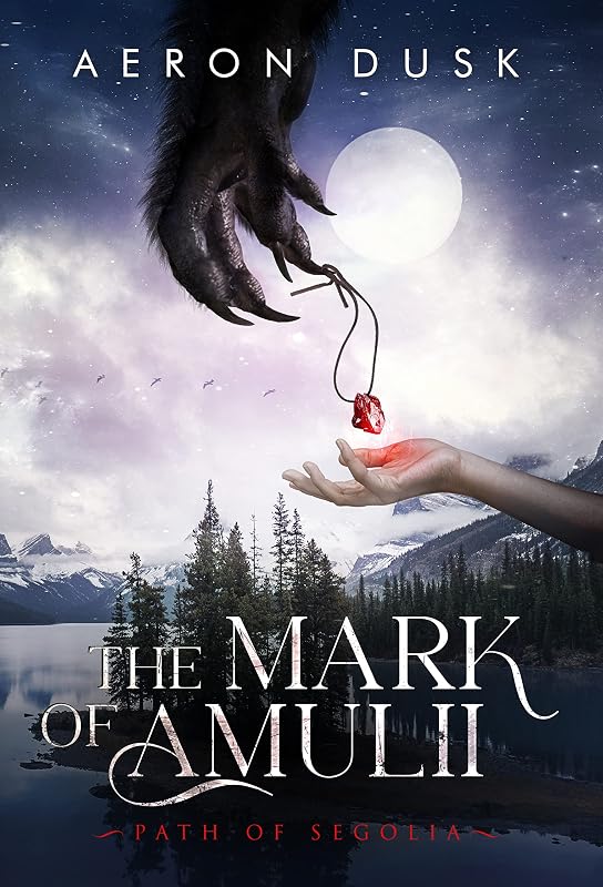 The Mark of Amulii: Path of Segolia by Aeron Dusk