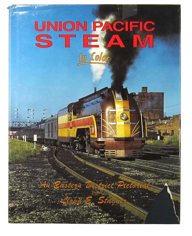 Union Pacific Steam in Color by Lloyd E. Stagner