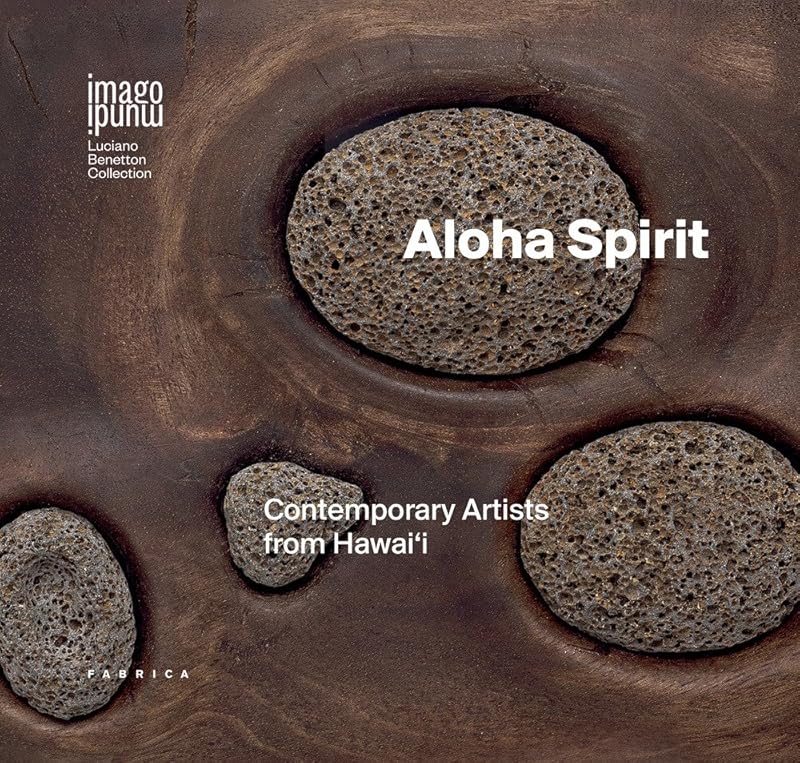 Aloha Spirit. Contemporary artists from Hawai'i by unknown author