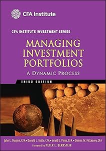 Managing Investment Portfolios: A Dynamic Process by John L. Maginn