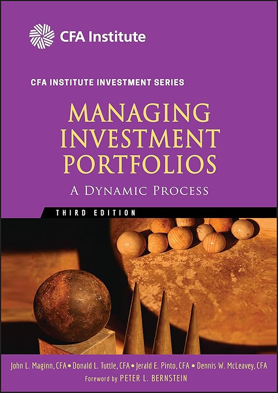 Managing Investment Portfolios: A Dynamic Process by John L. Maginn