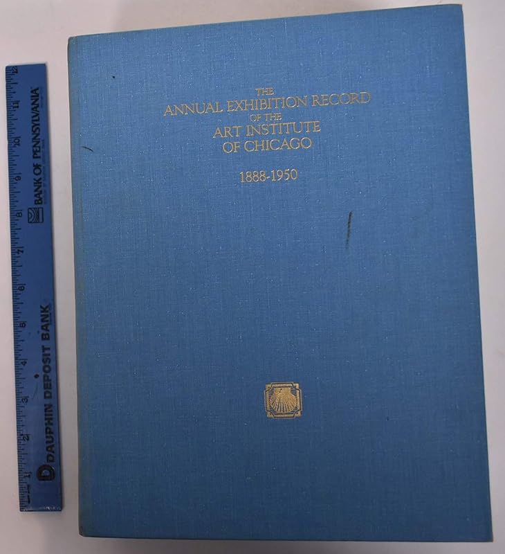 The Annual Exhibition Record of the Art Institute of Chicago: 1888-1950 (The Exhibition Record Series) by Peter H. Falk