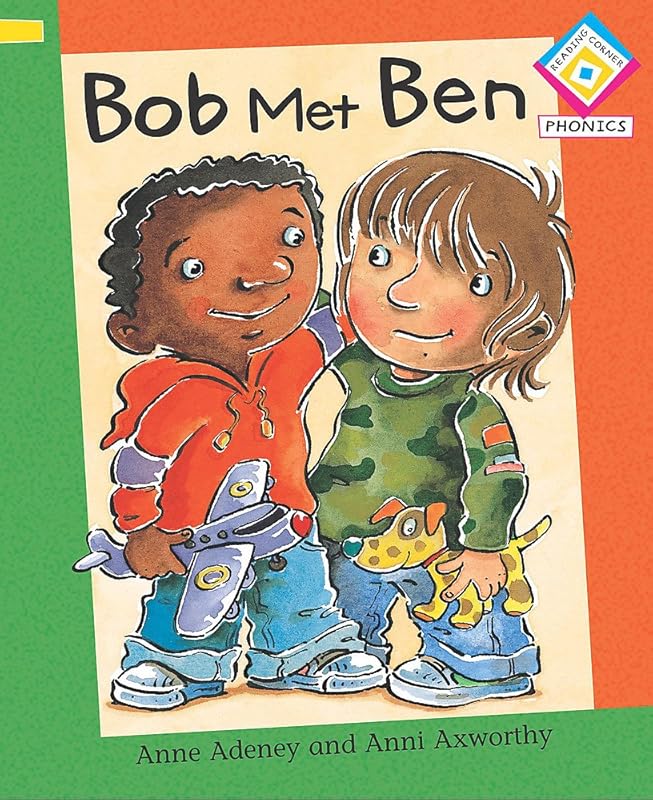 Bob Met Ben (Reading Corner Phonics) by Anne Adeney