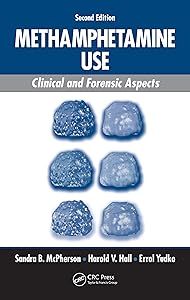 Methamphetamine Use: Clinical and Forensic Aspects, Second Edition by Sandra B. McPherson