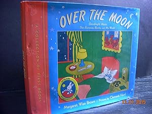 Over the Moon: A Collection of First Books: Goodnight Moon, The Runaway Bunny, and My World