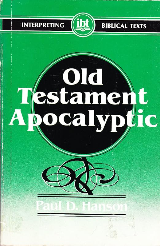 Old Testament Apocalyptic (INTERPRETING BIBLICAL TEXTS) by Paul D Hanson