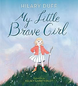 My Little Brave Girl by Hilary Duff