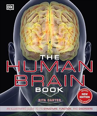 The Human Brain Book: An Illustrated Guide to its Structure, Function, and Disorders (DK Human Body Guides)