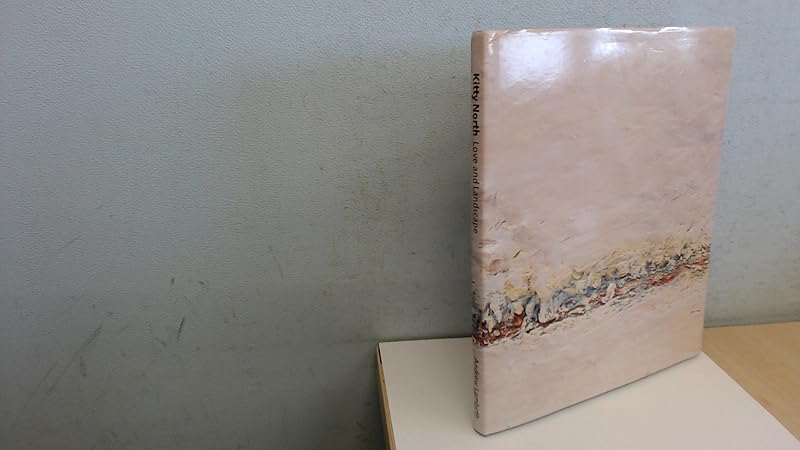 Kitty North: Love and Landscape by Andrew Lambirth