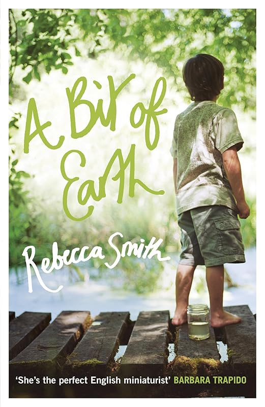 A Bit of Earth by Rebecca Smith
