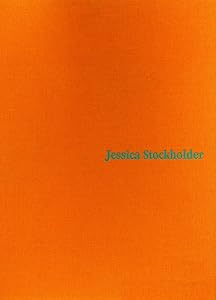 Jessica Stockholder (English and Dutch Edition)
