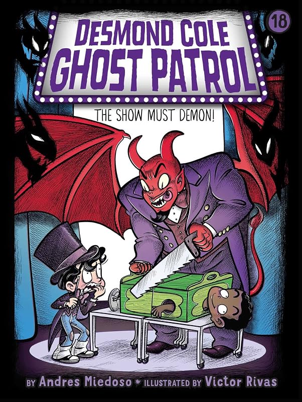 The Show Must Demon! (18) (Desmond Cole Ghost Patrol) by Andres Miedoso