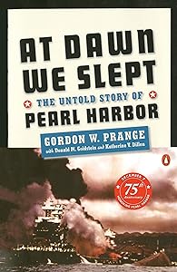 At Dawn We Slept: The Untold Story of Pearl Harbor by Gordon W. Prange