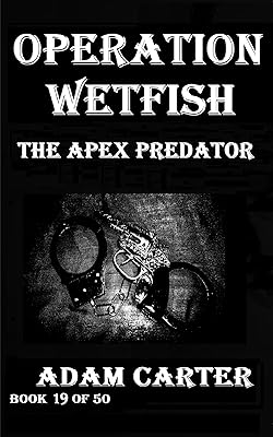 Operation WetFish Book 19: The Apex Predator