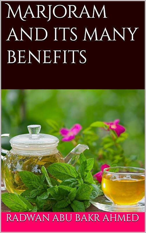Marjoram and its many benefits by radwan Abu Bakr Ahmed