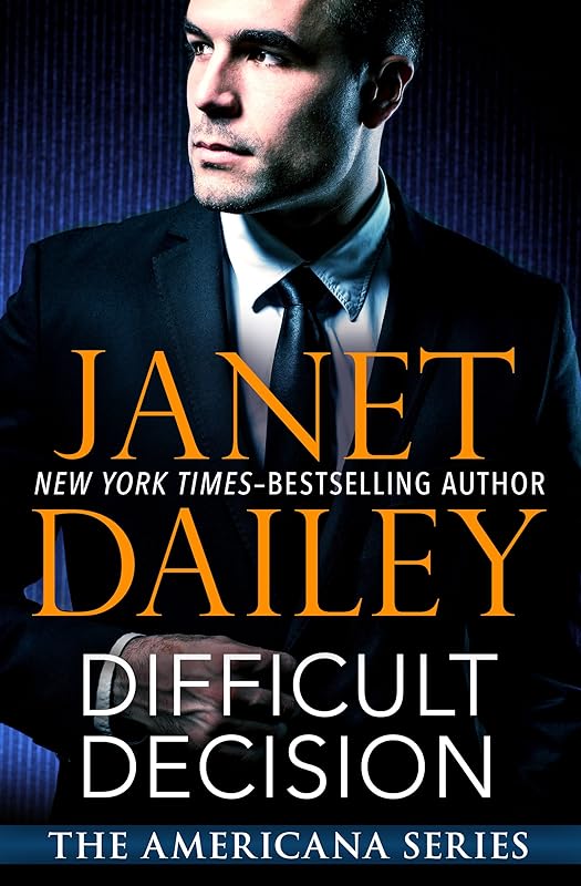 Difficult Decision (The Americana Series Book 7) by Janet Dailey